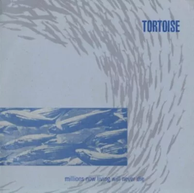 Tortoise - Millions Now Living Will Never Die New Vinyl Record • $52.99