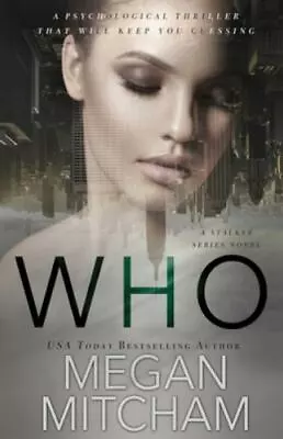 Who: A Stalker Series Novel By Mitcham Megan • $7.60