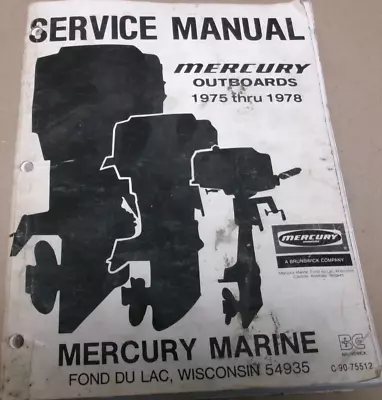 1975-1978 Oem Mercury Outboard Service Manual 90-75512 • $34.99