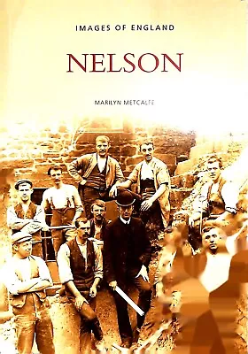 Nelson Lancashire Town Local History Book Aprox 200 Old Pictures And Images New • £9.99