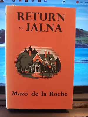 Return To Jalna Mazo De La Roche. Hardback. Ex-Library. • £12.50