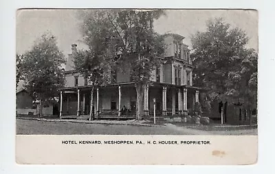 Meshoppen Pa 1907 View Of Hotel Kennard H.c. Houser Proprietor  • $4.99