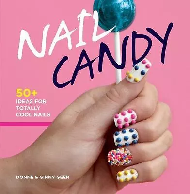 NEW! MANICURE HC ILLUS. BOOK - NAIL CANDY By Donnie & Ginny Geer STYLE DESIGN • $5