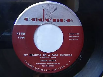 Julius Larosa (45) My Heart's On A Fast Express / In My Own Quiet Way (Cadence) • $1.49