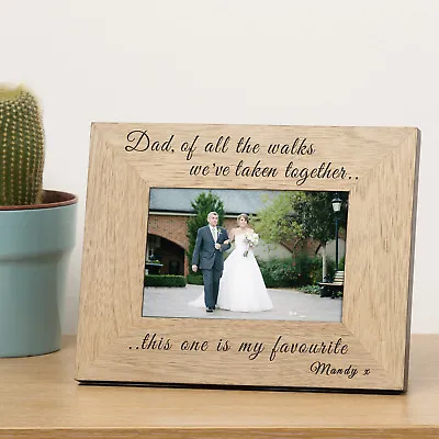 Personalised Wedding Dad Of All The Walks Father Of The Bride 6x4 Photo Frame • £14.45