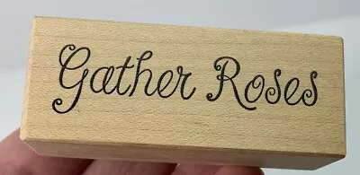 Stampa Rosa GATHER ROSES Wood Mount Rubber Stamp 2002 • $3.99