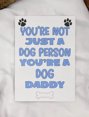 Dog Daddy Birthday Card You're Not Just A Dog Person Cute Furbaby Pet Owner Card • £3.79