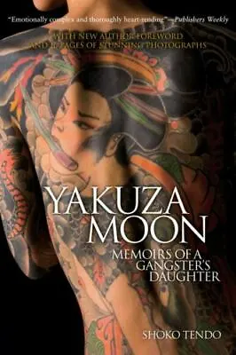 Yakuza Moon: Memoirs Of A Gangster's Daughter By Shoko Tendo. 97 • $9.99