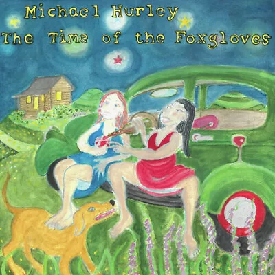 Michael Hurley  The Time Of The Foxgloves  Vinyl LP - Ships In Protected Mailer! • $25.95