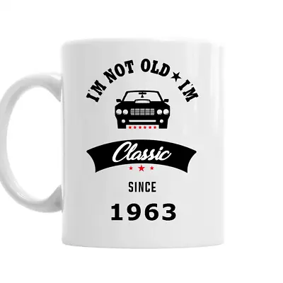£8.95 • Buy 60th Birthday Gift 1963 I'm Not Old I'm Classic Mug - Gift For Him/men/gift/car