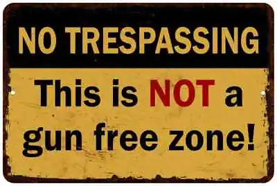No Trespassing Sign Not A Gun Free Zone Warning Private Property 108120063014 • $64.95