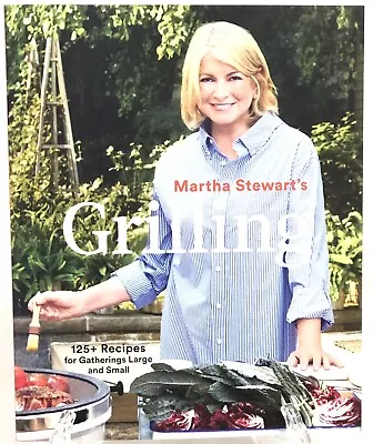 Martha Stewart's Grilling Cookbook Over 125 Recipes NEW Gatherings Large Small • $3.71