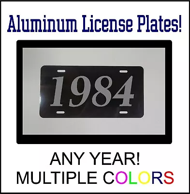 1984 LICENSE PLATE Compatible With FORD CHEVROLET MUSCLE CAR HOT ROD YEAR BS • $12.99