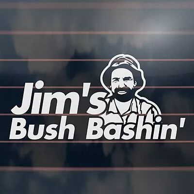 JIMS BUSH BASHING Sticker 210mm Funny Bns Bashin Ute Truck 4x4 4wd Car Decal • $7.25