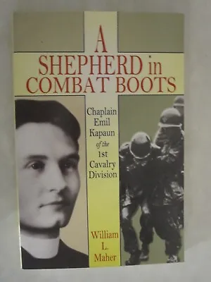 A Shepherd In Combat Boots : Chaplain Emil Kapaun Of The 1st Cavalry Division By • $24.99