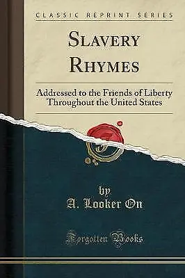 Slavery Rhymes Addressed To The Friends Of Liberty • £13.10