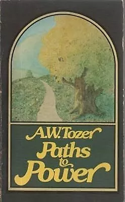 Paths To Power Tozer A. W. Used; Good Book • £2.64