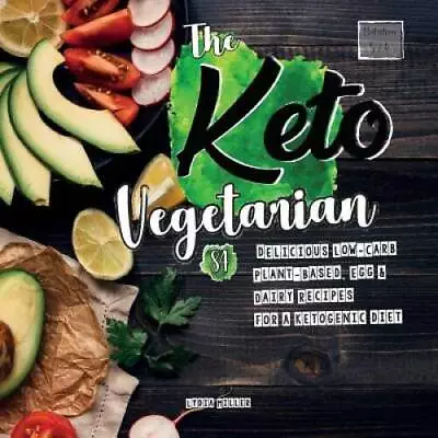 The Keto Vegetarian: 84 Delicious Low-Carb Plant-Based Egg  Dairy Recip - GOOD • $28.08