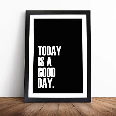 £19.95 • Buy Today Is A Good Day Typography Framed Wall Art Print Large Picture Poster