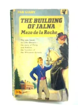 The Building Of Jalna (Mazo De La Roche - 1963) (ID:05692) • £6.40