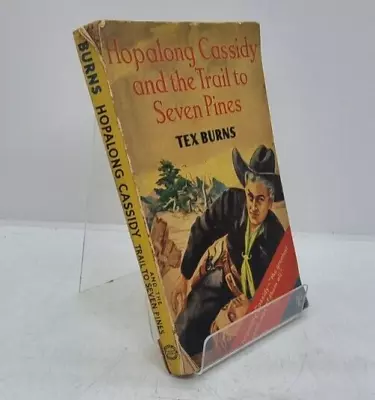 Hopalong Cassidy And The Trail To Seven Pines By Tex Burns(Louis Lamour) 1955 • £15