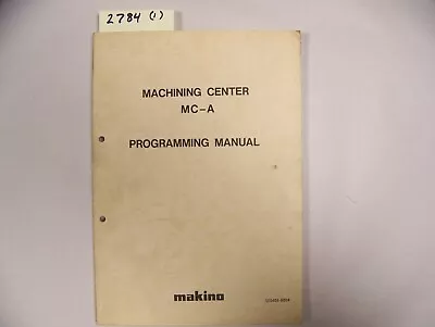 Makino Machining Center Mc-a Programming Manual Se040e-8804 (item #2784) • $9.95