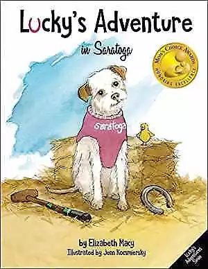 Lucky's Adventure In Saratoga: A - Hardcover By Elizabeth Macy - Very Good • $6.07