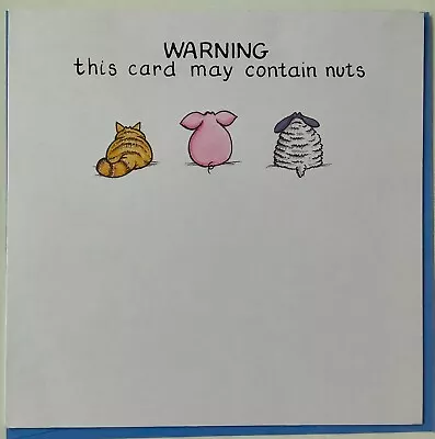 Funny Birthday Card…warning This Card May Contain Nuts…oh Dear And They Like You • £1