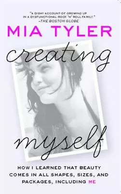 Creating Myself : How I Learned That Beauty Comes In All Shapes • $5.76