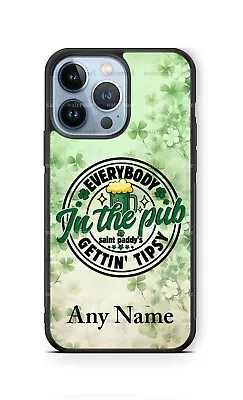 St Patrick's Day Everybody Is In The Pub Phone Case For IPhone 15 Samsung Google • $19.98