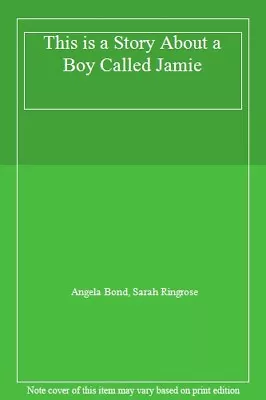 £5.63 • Buy This Is A Story About A Boy Called Jamie By Angela Bond, Sarah Ringrose