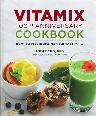 Vitamix 100th Anniversary Cookbook (Hardcover 2021) - VERY GOOD • $14