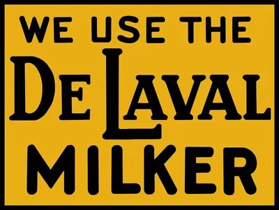 We Use The De Laval Milker NEW Metal Sign 24x30  USA STEEL XL Size 7 Lbs • $129.88