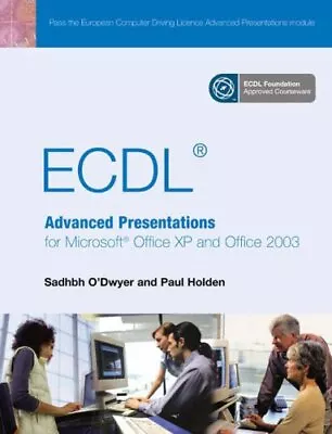 ECDL Advanced Presentation For Office ... By Holden Mr Paul Mixed Media Product • £3.49