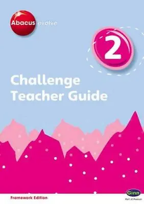 Abacus Evolve Challenge Year 2 Teacher Guide (Abacus Evolve Fwk (2007)Challenge) • £33.80