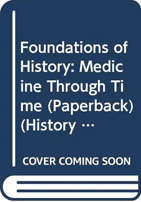 Foundations Of History: Medicine Through Time (Cased) (History Through Sources) • £5.41