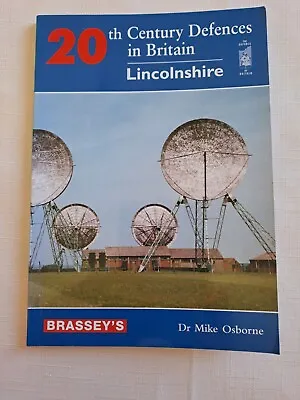 LINCOLNSHIRE - 20th Century Defences In Britain - Dr Mike Osborne 1997 • £6