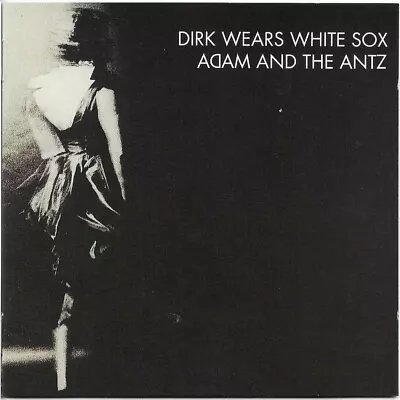 Adam & The Ants - Dirk Wears White Sox [1979] (CD 1996) • £19.99