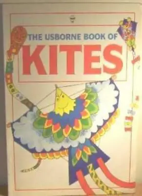 The Usborne Book Of Kites (How To Make) By Susan Mayes Angie Sage • £2.39