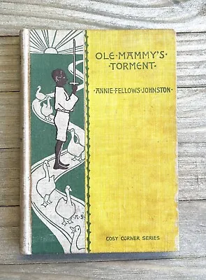 Ole Mammy's Torment By Annie Fellows Johnston Vintage Hardcover 1887 • $15.45