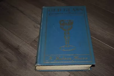 Old Glass: European & American By N Hudson Moore 1935 Printing • $5