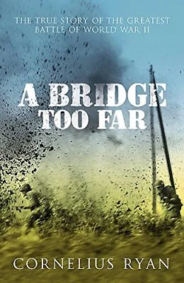 A Bridge Too Far: The True Story Of... Ryan Cornelius • £3.50