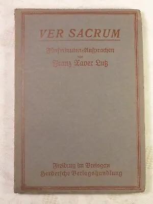 Ver Sacrum Five-Minute Speeches For Sundays And Holidays Franz Xaver Lutz 1919 • $6.48