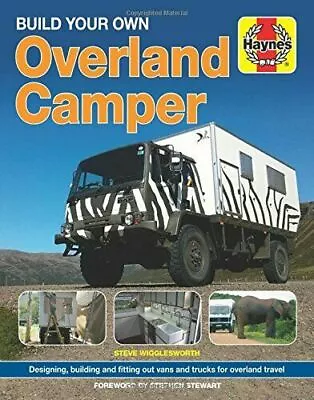 Build Your Own Overland Camper  (Owners' Workshop) By Steven Wiggleswort NEW • £12.99