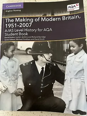 A/AS Level History For AQA The Making Of Modern Britain 1951-2007 Student Book • £18