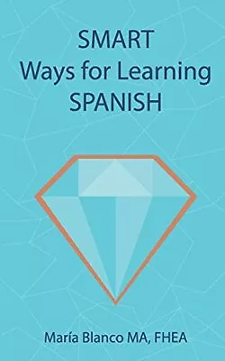 SMART Ways For Learning Spanish Blanco Maria • £3.49