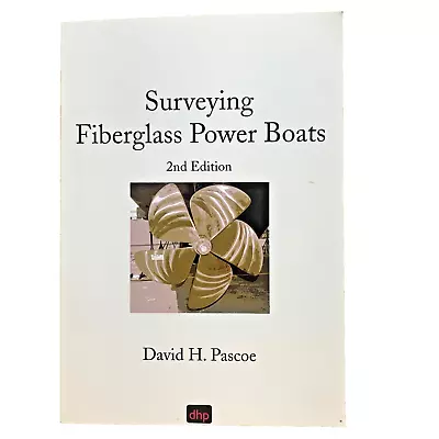 Surveying Fiberglass Power Boats : 2nd Edition By David H. Pascoe (Softcover) • $22.50