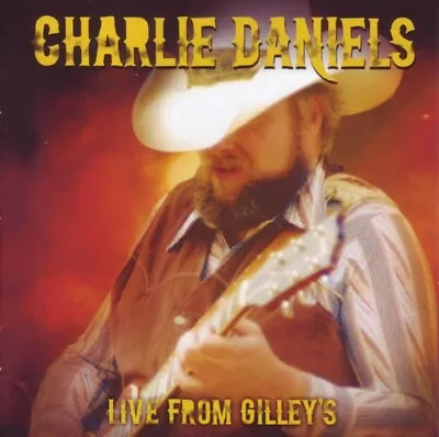 Charlie Daniels - Live From Gilley's (2015)  CD  NEW/SEALED  SPEEDYPOST • £5.56