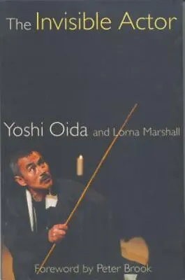 The Invisible Actor By Oida Yoshi; Marshall Lorna • $7.61