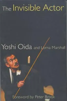 The Invisible Actor (Performance Books) Marshall LornaOida Yoshi Very Good  • $13.98